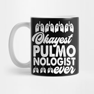 Okayest Pulmonologist Ever Mug